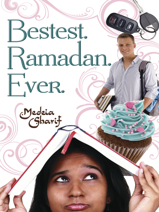 Title details for Bestest. Ramadan. Ever. by Medeia Sharif - Available